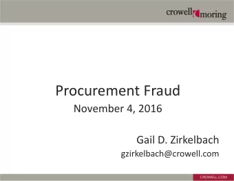 Procurement Fraud  November 4, 2016  Gail D. Zirkelbach  gzirkelbach@crowell.com  What is