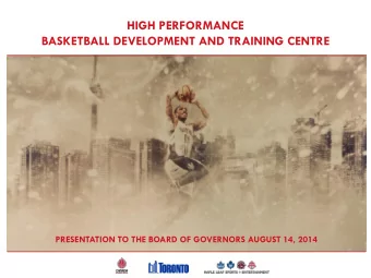 HIGH PERFORMANCE  BASKETBALL DEVELOPMENT AND TRAINING CENTRE  PRESENTATION TO THE BOARD OF