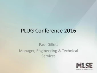 PLUG Conference 2016  Paul Gillett  Manager, Engineering &amp; Technical  Services  Air Canada