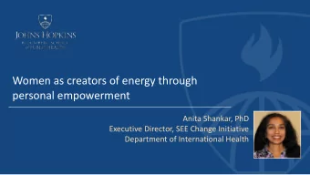 Women as creators of energy through  personal empowerment  Anita Shankar, PhD  Executive Director,