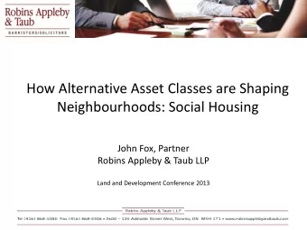 How Alternative Asset Classes are Shaping  Neighbourhoods: Social Housing  John Fox, Partner