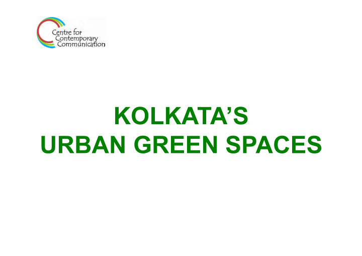 kolkata s urban green spaces urban green spaces are