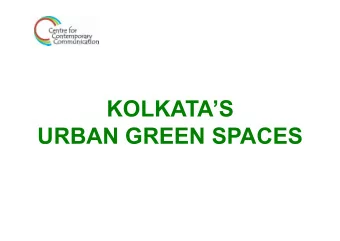 KOLKATAS  URBAN GREEN SPACES  Urban green spaces are public and private open spaces  in urban