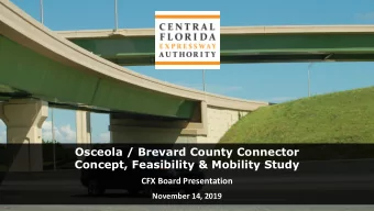 Osceola / Brevard County Connector  Concept, Feasibility &amp; Mobility Study  CFX Board