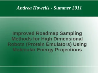 Andrea Howells - Summer 2011  Improved Roadmap Sampling  Methods for High Dimensional  Robots