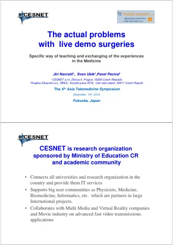 The actual problems  with  live demo surgeries  Specific way of teaching and exchanging of the