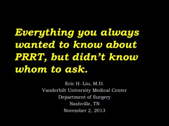 whom to ask.  Eric H. Liu, M.D.  Vanderbilt University Medical Center  Department of Surgery