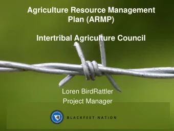 Agriculture Resource Management  Plan (ARMP)  Intertribal Agriculture Council  Loren BirdRattler