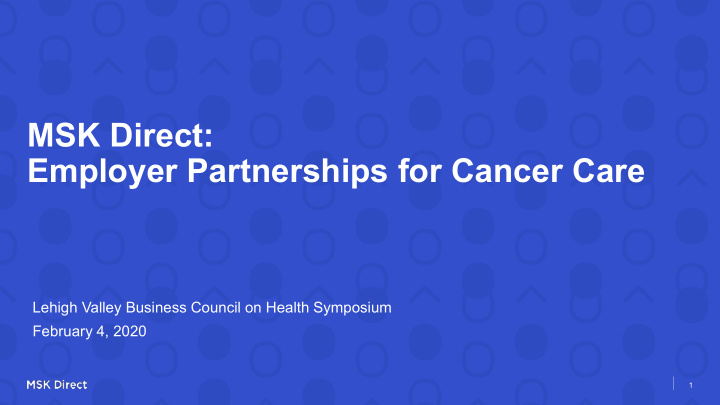 msk direct employer partnerships for cancer care