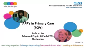 (FCPs)  Kathryn Ker Advanced Physio St Pauls PCN   Cheltenham  #GlosPCTH  - WHO WE ARE.  - WHAT
