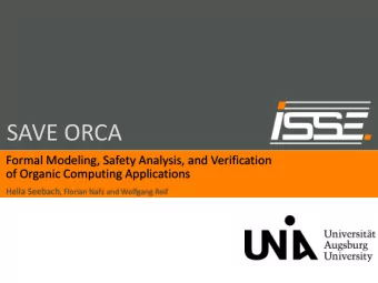 SAVE ORCA  Formal Modeling, Safety Analysis, and Verification  of Organic Computing Applications