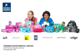 PREMIER INVESTMENTS LIMITED  2016 Full Year Results Overview  22 September 2016  Agenda  Premier
