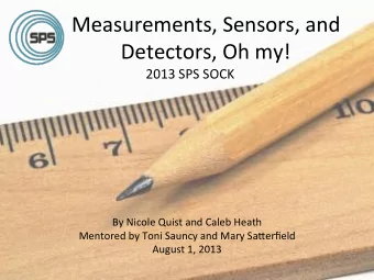 Measurements,  Sensors,  and    Detectors,  Oh  my!    2013  SPS  SOCK