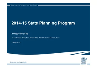 2014-15 State Planning Program  Industry Briefing  Joshua Hannan, Penny Ford, Andrew Willis, Robert