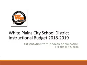 Instructional Budget 2018-2019  PRESENTATION TO THE BOARD OF EDUCATION  FEBRUARY 12, 2018