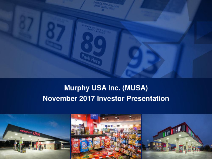 murphy usa inc musa november 2017 investor presentation