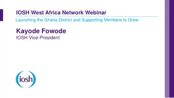 Kayode Fowode  IOSH Vice-President  Who is IOSH?  The Institution of Occupational Safety and Health
