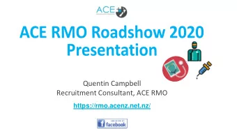Quentin Campbell  Recruitment Consultant, ACE RMO  https://rmo.acenz.net.nz/  ACE RMO Applications