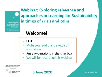 Welcome!  PLEASE  Mute your audio and switch off  your video  Put any questions in the chat