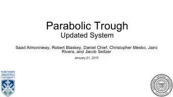 Parabolic Trough  Updated System  Saad Almonnieay, Robert Blaskey, Daniel Chief, Christopher Mesko,