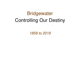 Bridgewater  Controlling Our Destiny  1858 to 2019  Bridgewater Township Ranking in Population