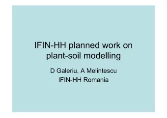 IFIN-HH planned work on  plant-soil modelling  D Galeriu, A Melintescu  IFIN-HH Romania  MYPC-FDMH