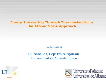 Energy Harvesting Through Thermoelectricity:  An Atomic Scale Approach  Carlos Untiedt  LT-NanoLab,