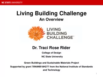 Living Building Challenge  An Overview  Dr. Traci Rose Rider  College of Design  NC State