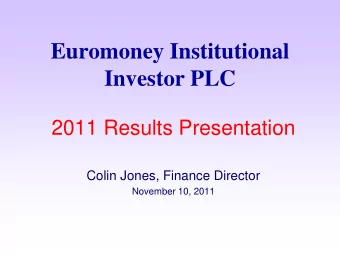 Investor PLC  2011 Results Presentation  Colin Jones, Finance Director  November 10, 2011  2011