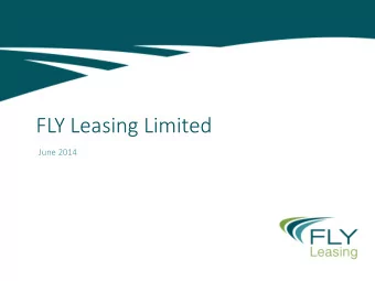 FLY Leasing Limited  June 2014  Caution Concerning Forward-Looking Statements  This presentation