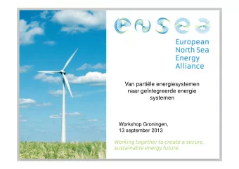 Van partile energiesystemen  naar gentegreerde energie  systemen  Workshop Groningen,  13