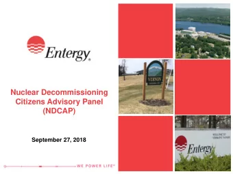Nuclear Decommissioning  Citizens Advisory Panel  (NDCAP)  September 27, 2018  Introductions  Corey