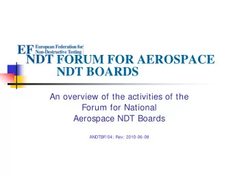 FORUM FOR AEROSPACE  NDT BOARDS  An overview of the activities of the  Forum for National
