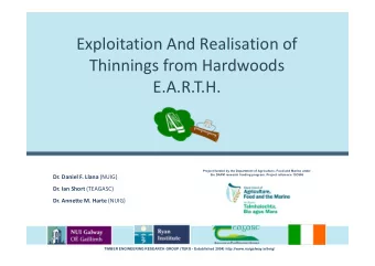 Exploitation And Realisation of  Thinnings from Hardwoods  E.A.R.T.H.  Project funded by the