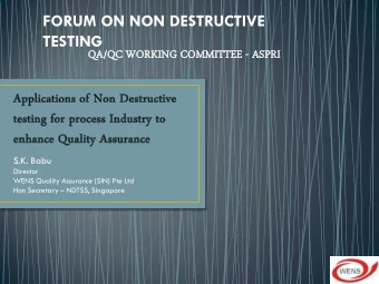 FORUM ON NON DESTRUCTIVE  TESTING  QA/QC  /QC WORKIN  ING COMM  MMITTE  ITTEE - ASPRI  RI  S.K.