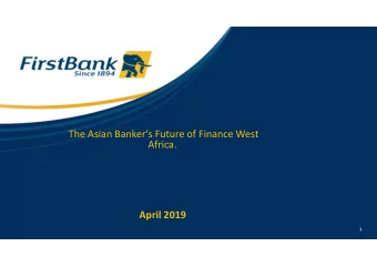 The Asian Banker's Future of Finance West  Africa.  April 2019  1  OUTLINES  A brief history of