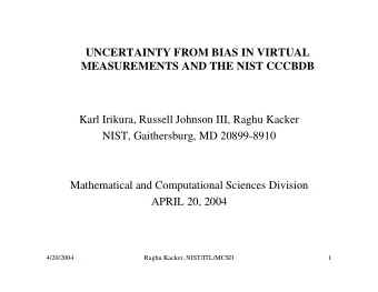 UNCERTAINTY FROM BIAS IN VIRTUAL  MEASUREMENTS AND THE NIST CCCBDB  Karl Irikura, Russell Johnson
