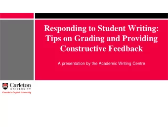 Responding to Student Writing:  Tips on Grading and Providing  Constructive Feedback  A