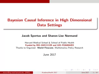 Bayesian Causal Inference in High Dimensional  Data Settings  Jacob Spertus and Sharon-Lise Normand