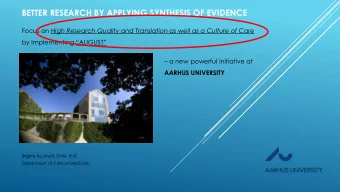 BETTER RESEARCH BY APPLYING SYNTHESIS OF EVIDENCE Focus on High Research Quality and Translation as