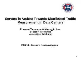 Servers in Action: Towards Distributed Traffic  Measurement in Data Centers  Praveen Tammana &amp;