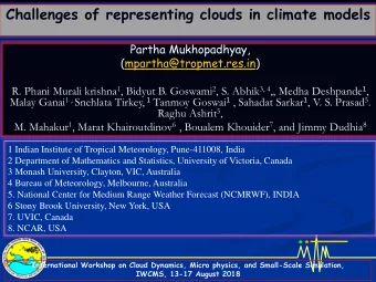 Challenges of representing clouds in climate models  Partha Mukhopadhyay,  (mpartha@tropmet.res.in)