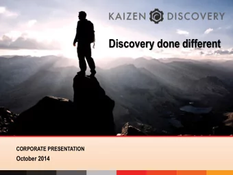 Discovery done different  CORPORATE PRESENTATION  October 2014  Forward-looking statements  The