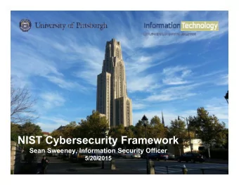 NIST Cybersecurity Framework  Sean Sweeney, Information Security Officer  5/20/2015  Overview