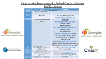 Cybersecurity Requirements for Federal Contracts Seminar  8/9/17,   9- noon  Time  Topic  Speaker