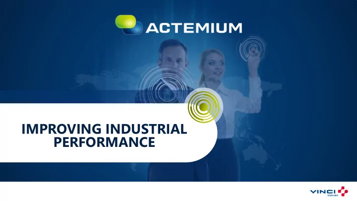 improving industrial performance we are part of vinci