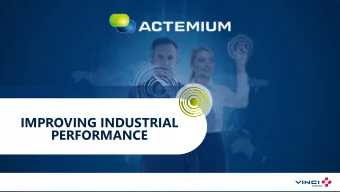 IMPROVING INDUSTRIAL  PERFORMANCE  WE ARE PART OF VINCI  CONCESSIONS  CONTRACTING  ROADS