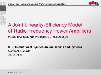 A Joint Linearity-Efficiency Model  of Radio Frequency Power Amplifiers  Harald Enzinger, Karl