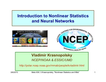 Introduction to Nonlinear Statistics and Neural Networks  Vladimir Krasnopolsky  NCEP/NOAA &amp;