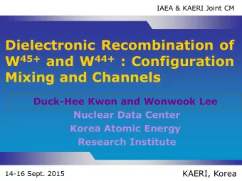 Dielectronic Recombination of W 45+ and W 44+ : Configuration  Mixing and Channels  Duck-Hee Kwon